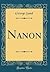 Nanon (Classic Reprint)