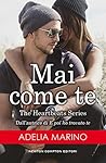 Mai come te (The Heartbeats Series Vol. 1) by Adelia Marino