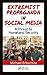 Extremist Propaganda in Social Media: A Threat to Homeland Security