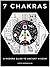 7 Chakras: A Modern Guide To Ancient Wisdom