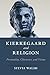 Kierkegaard and Religion: P...