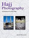 Hajj Photography: A Journey of a Life Time