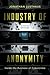 Industry of Anonymity by Jonathan Lusthaus
