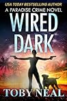 Book cover for Wired Dark (Paradise Crime, #4)