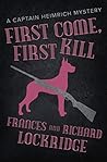 First Come, First Kill (The Captain Heimrich Mysteries) First Come, First Kill (The Captain Heimrich Mysteries)