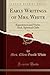 Early Writings of Mrs. White, Vol. 1: Experience and Views, And, Spiritual Gifts (Classic Reprint)