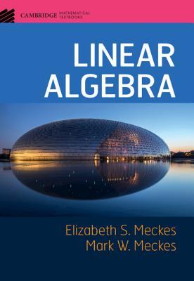 Linear Algebra (Cambridge Mathematical Textbooks)