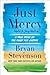 Just Mercy (Adapted for Young Adults) by Bryan Stevenson Just Mercy (Adapted for Young Adults) by Bryan Stevenson