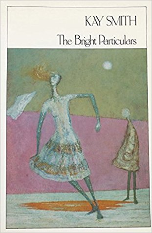 The Bright Particulars: Poems Selected and New (Paperback)
