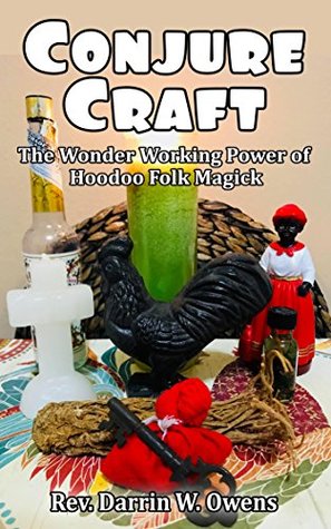 Conjure Craft: The Wonder Working Power of Hoodoo Folk Magick