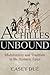 Achilles Unbound by Casey Due