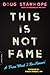 This Is Not Fame