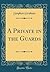 A Private in the Guards (Classic Reprint)