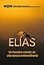 Elías: Un Hombre Común En Una Época Extraordinaria (Serie Tiempo de Buscar) (Spanish Edition)