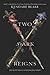 Two Dark Reigns (Three Dark Crowns, #3)
