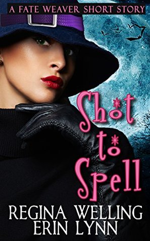 Shot to Spell (Fate Weaver #5.5)