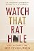 Watch That Rat Hole: And Wi...