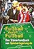 Fußball durch Fußball: Das ...