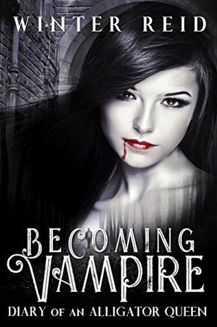 Becoming Vampire: Diary of an Alligator Queen