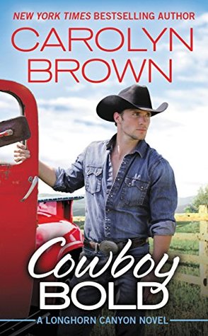 Cowboy Bold (Longhorn Canyon, #1)