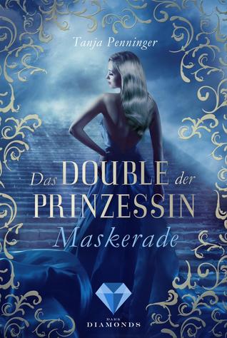 Maskerade (Das Double der Prinzessin, #1)