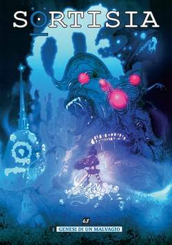 Sortisia vol. 3 - Genesi di un malvagio (Sortisia, #3)
