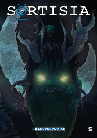 Sortisia vol. 4 - Caccia selvaggia: l'inizio (Sortisia, #4)