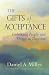 The Gifts of Acceptance: Embracing People And Things as They Are