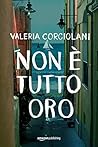 Non è tutto oro by Valeria Corciolani