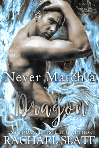 Never Match a Dragon (Chinese Zodiac Romance, #7)