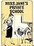 Miss Jane's Private School ...