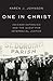 One in Christ: Chicago Catholics and the Quest for Interracial Justice