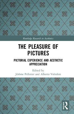 The Pleasure of Pictures (Routledge Research in Aesthetics)
