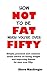 How not to be fat when you're over fifty