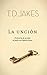 La Unción: El derecho de acceder al poder del Espíritu Santo (Spanish Edition)