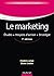 Le marketing - 7e éd.: Étud...