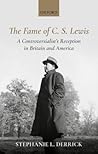 The Fame of C. S. Lewis by Stephanie L. Derrick