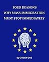 Four Ways Mass Immigration is Killing Your Country!: What Your Government isn’t Telling You!