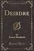 Deirdre (Classic Reprint)