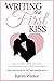 Writing the First Kiss: How...