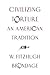 Civilizing Torture: An Amer...