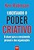 Libertando o poder criativo: A chave para o crescimento pessoal e das organizações (Portuguese Edition)