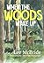 When the Woods Wake Up: Why...