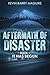 Aftermath of Disaster: Book 1: It Has Begun