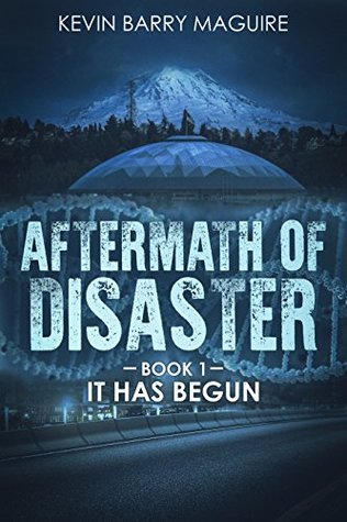 Aftermath of Disaster: Book 1: It Has Begun (Kindle Edition)