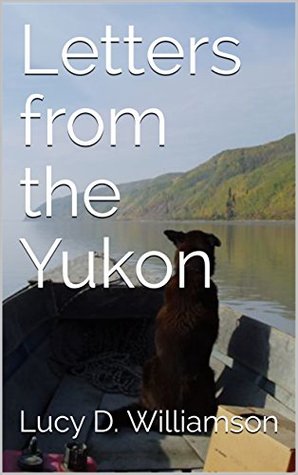 Letters from the Yukon (Kindle Edition)
