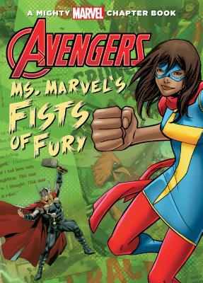 Avengers: Ms. Marvel's Fists of Fury: Ms. Marvel's Fists of Fury (Mighty Marvel Chapter Books Set 2)