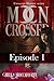 Moon Crossed - Part One: Part 1 of 6 (Crescent Hunter - Moon Crossed)