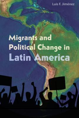 Migrants and Political Change in Latin America (ebook)