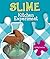 Slime Kitchen Experiment